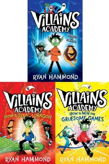 Villains Academy Collected Set: Villains Academy; How to Steal a Dragon; How to Win the Gruesome Games by Ryan Hammond