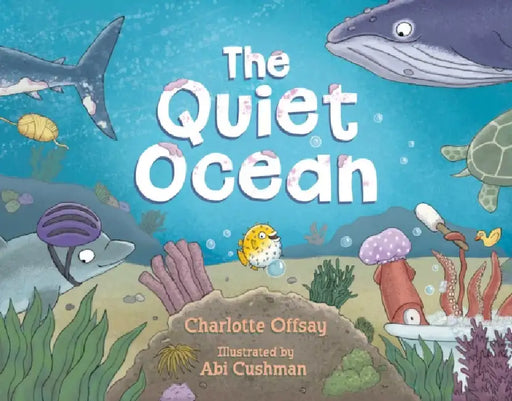 The Quiet Ocean by Charlotte Offsay, Abi Cushman