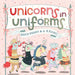 Unicorns in Uniforms by Beth Ferry, A. N. Kang