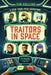 Traitors in Space: A Pick-Your-Own-Path Adventure by Tim Collins