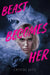 Beast Becomes Her by Crystal Seitz