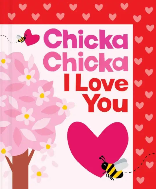 Chicka Chicka I Love You by Bill Martin Jr, John Archambault, Julien Chung