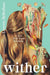 Wither: 15th Anniversary Edition by Lauren DeStefano