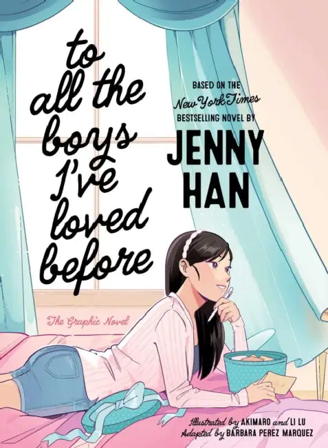 To All the Boys I've Loved Before the Graphic Novel by Jenny Han, Barbara Perez Marquez, Akimaro