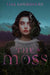 The Moss by Lisa Lueddecke