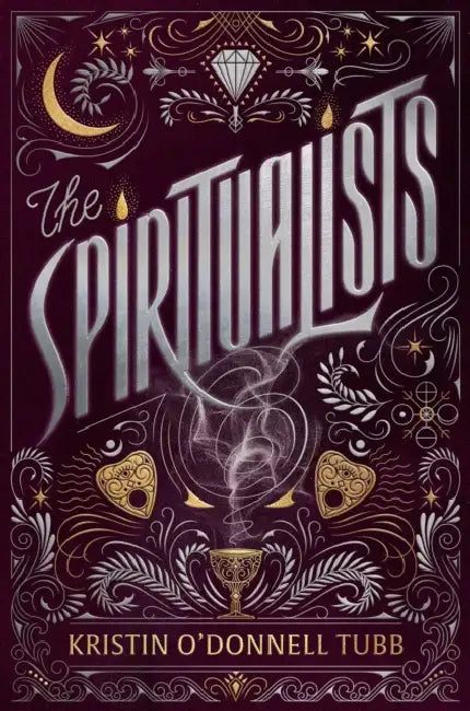 The Spiritualists by Kristin O'Donnell Tubb