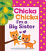 Chicka Chicka I'm a Big Sister by Blake Marsden, Daniel Roode