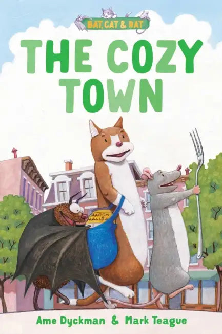 The Cozy Town: Three-And-A-Half Stories by Ame Dyckman, Mark Teague