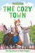 The Cozy Town: Three-And-A-Half Stories by Ame Dyckman, Mark Teague