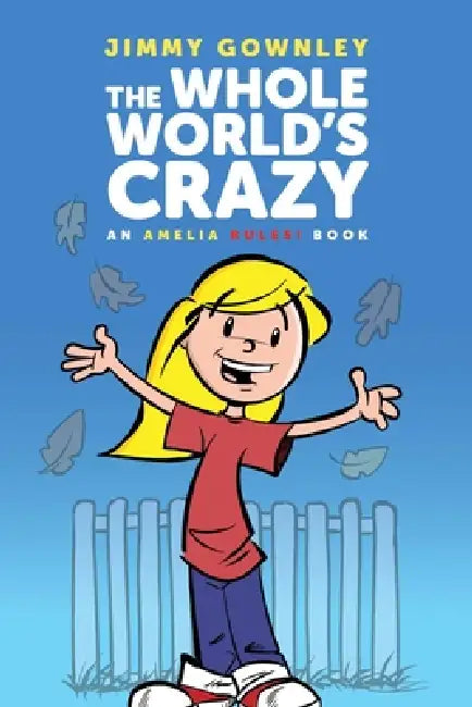 The Whole World's Crazy by Jimmy Gownley, Jimmy Gownley