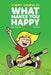 What Makes You Happy by Jimmy Gownley, Jimmy Gownley