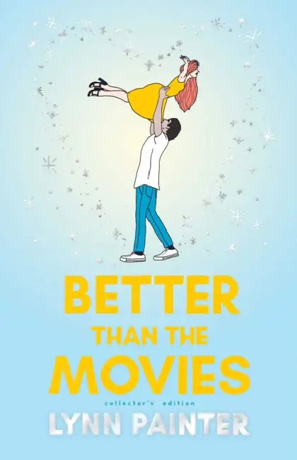 Better Than the Movies (Collector's Edition) by Lynn Painter