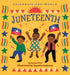 Juneteenth by Hannah Eliot, Tequitia Andrews