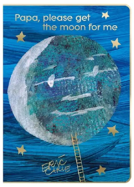 Papa, Please Get the Moon for Me: 40th Anniversary Edition by Eric Carle, Eric Carle
