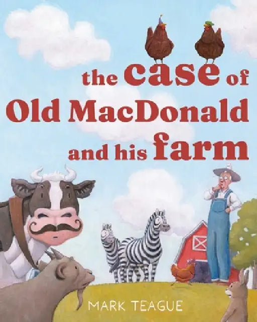 The Case of Old MacDonald and His Farm by Mark Teague, Mark Teague