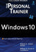 Windows 10: The Personal Trainer, 3rd Edition (FULL COLOR): Your personalized guide to Windows 10 by William Stanek