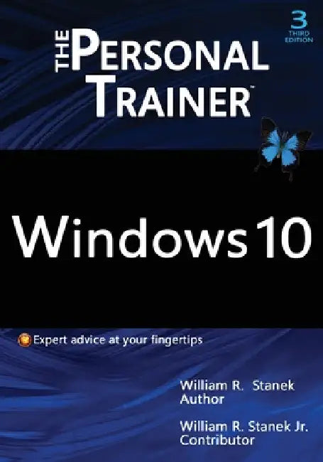 Windows 10: The Personal Trainer, 3rd Edition: Your personalized guide to Windows 10 by William R. Stanek