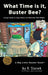 What Time is it, Buster Bee?: A Bug's Guide to Days, Hours, and Moments That Matter by R. Stanek