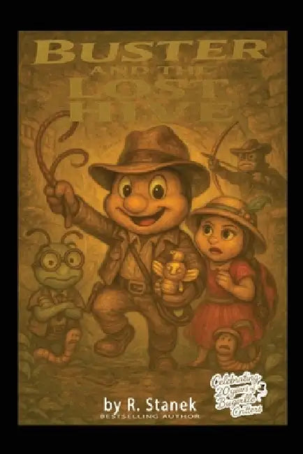 Buster and the Lost Hive: Traps, treasure, and a trail of crumbs! by R. Stanek