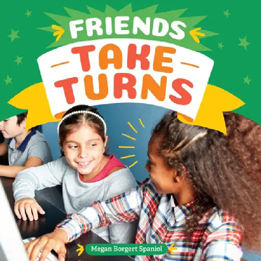 Friends Take Turns by Megan Borgert-Spaniol