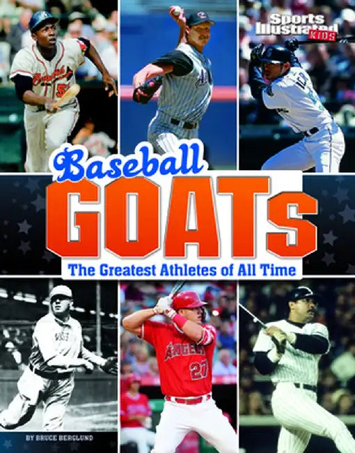 Baseball Goats: The Greatest Athletes of All Time by Bruce Berglund