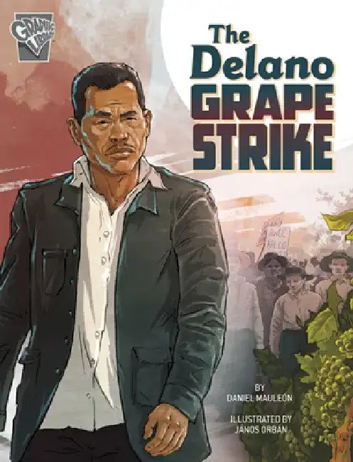 The Delano Grape Strike by Daniel Mauleón