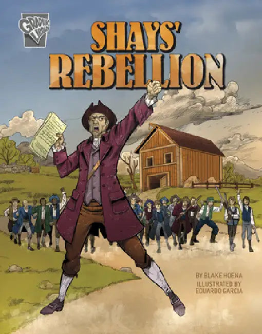 Shays' Rebellion by Blake Hoena, Eduardo Garcia