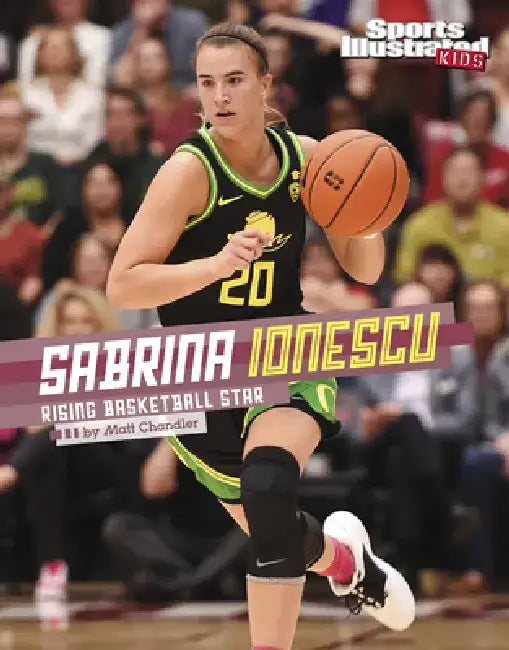 Sabrina Ionescu: Rising Basketball Star by Matt Chandler
