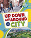 Up, Down, and Around the City by Christianne Jones