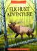 Elk Hunt Adventure by Monica Roe