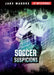 Soccer Suspicions by Jake Maddox