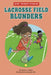 Lacrosse Field Blunders by Amanda Erb