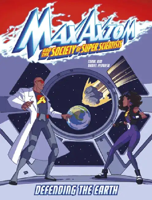 Defending the Earth: A Max Axiom Super Scientist Adventure by Carol Kim
