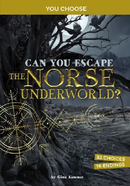 Can You Escape the Norse Underworld?: An Interactive Mythological Adventure by Gina Kammer