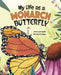 My Life as a Monarch Butterfly by John Sazaklis