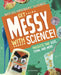 Get Messy with Science!: Projects That Ooze, Foam, and More by Elsie Olson