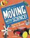 Get Moving with Science!: Projects That Zoom, Fly, and More by Elsie Olson
