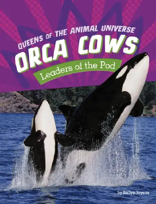 Orca Cows: Leaders of the Pod by Jaclyn Jaycox