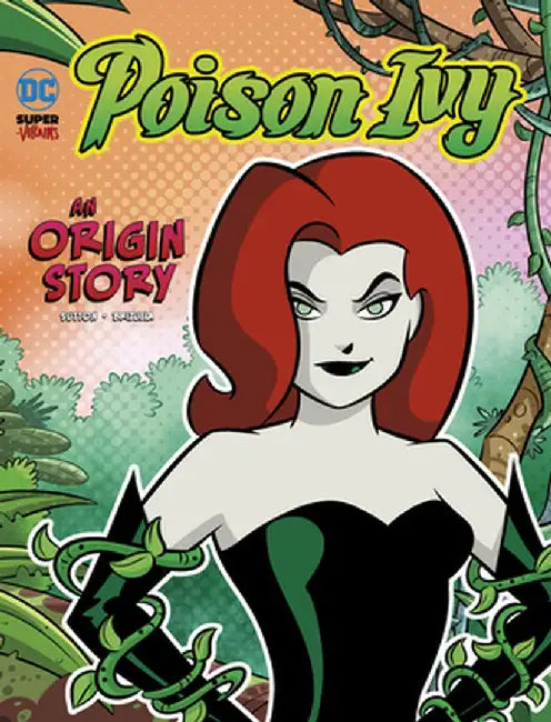 Poison Ivy: An Origin Story by Laurie S. Sutton