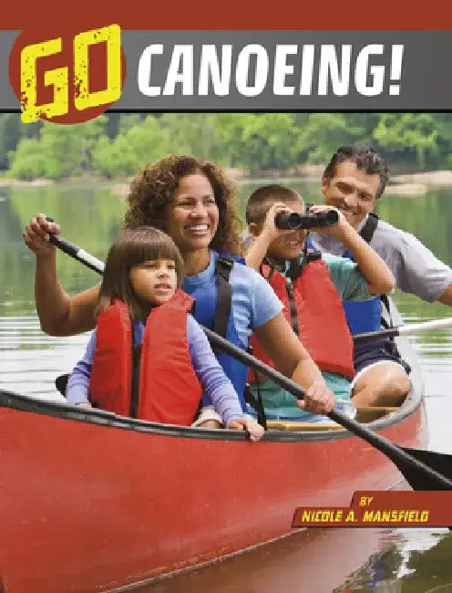 Go Canoeing! by Nicole A. Mansfield