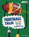 Football Talk: Hail Mary, Pick Six, and More Gridiron Lingo by Martin Driscoll