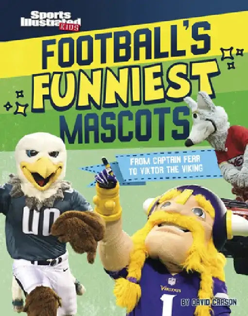 Football's Funniest Mascots: From Captain Fear to Viktor the Viking by David Carson