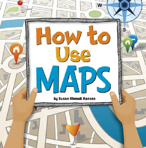 How to Use Maps by Susan Ahmadi Hansen