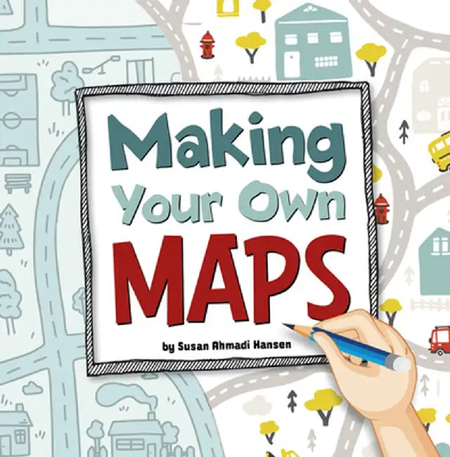 Making Your Own Maps by Susan Ahmadi Hansen