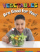 Vegetables Are Good for You! by Gloria Koster