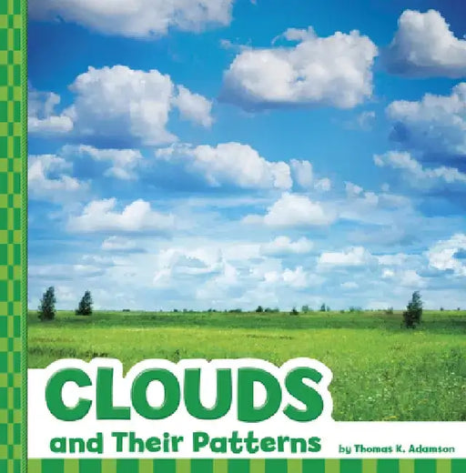 Clouds and Their Patterns by Thomas K. Adamson