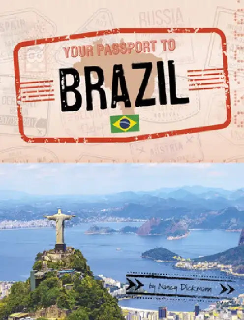 Your Passport to Brazil by Nancy Dickmann