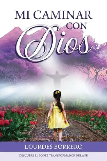 Mi Caminar Con Dios by Borrero, Lourdes