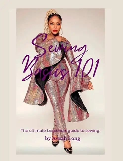 Sewing Basics 101 by Avnah Long
