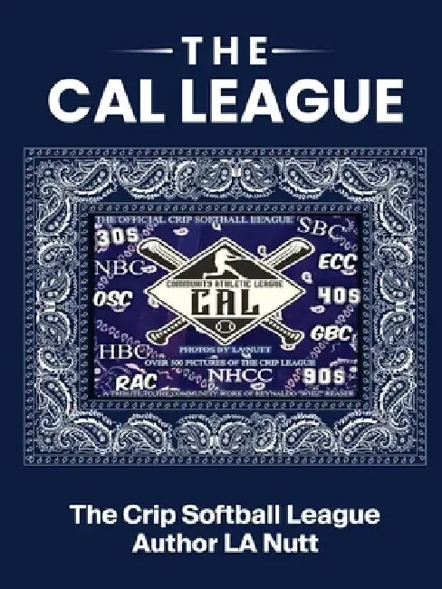 The CAL League: The 1st Crip Softball League by Cavon Thomas
